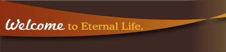 Welcome to Eternal Life