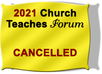 2021 Church Teaches Forum Canceled